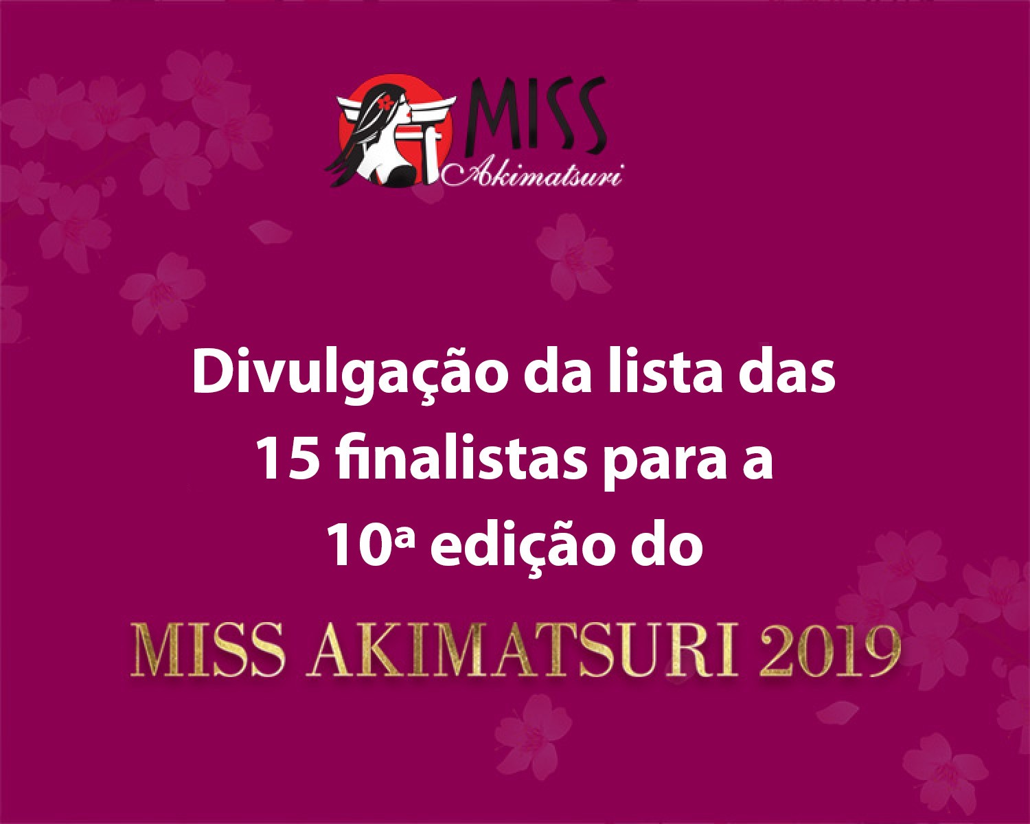 Img: Conheça as 15 finalistas do Concurso Akimatsuri 2019